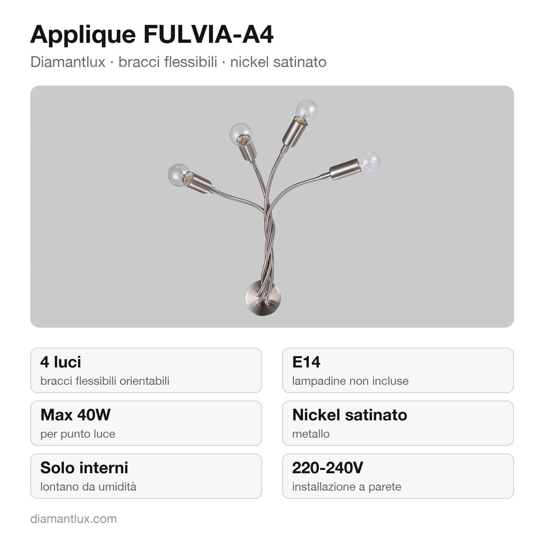 Applique Diamantlux FULVIA-A4 con 4 bracci flessibili nickel satinato: caratteristiche tecniche, E14